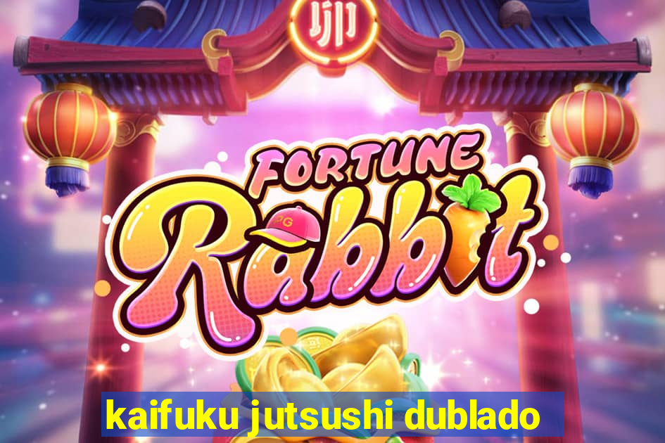 kaifuku jutsushi dublado